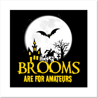 Witch Halloween Design, Brooms Are For Amateurs print Posters and Art